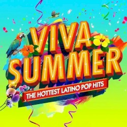 Viva Summer: The Hottest Latino Pop Hits