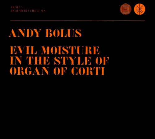 Evil Moisture in the Style of Organ of Corti