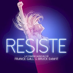 Résiste : La Comédie musicale de France Gall & Bruck Dawit