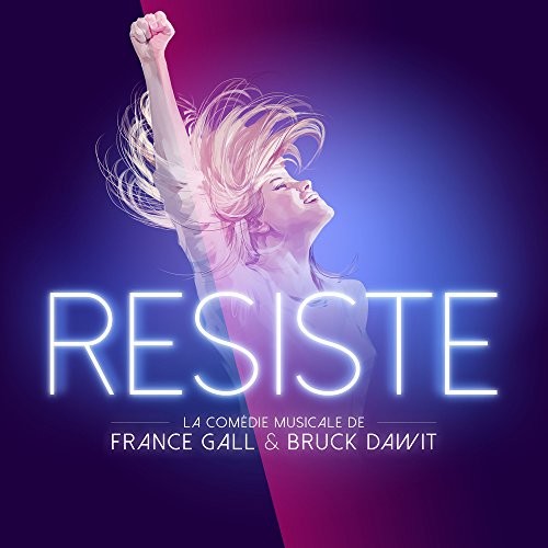 Résiste : La Comédie musicale de France Gall & Bruck Dawit