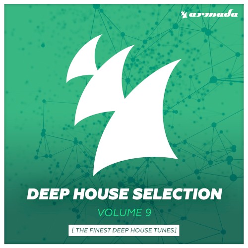 Deep House Selection, Volume 9: The Finest Deep House Tunes