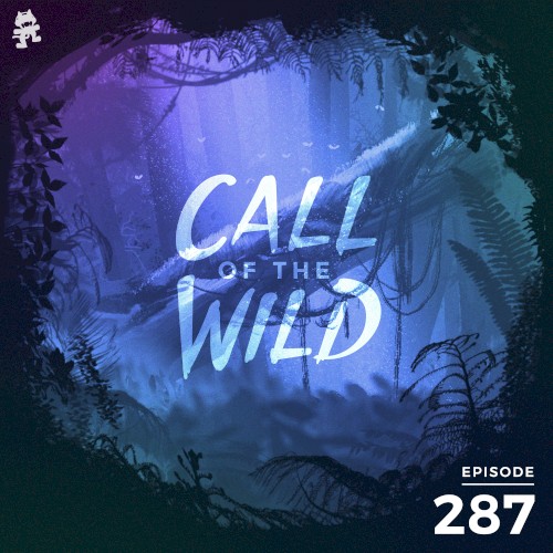 2020-02-26: 287 – Monstercat: Call of the Wild