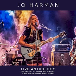 Live Anthology, Vol 1: Jo Harman & Company Circa 2010 - 2013 (The 'Rock' Years)