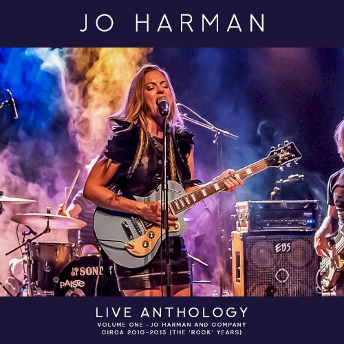 Live Anthology, Vol 1: Jo Harman & Company Circa 2010 - 2013 (The 'Rock' Years)
