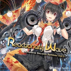 Reactionary Wave -Amateras Records Remixes Vol.3-