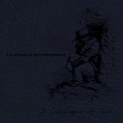 A Catalogue of Woe
