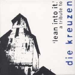 Lean Into It: A Tribute to Die Kreuzen