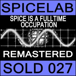Spice Is a Fulltime Occupation