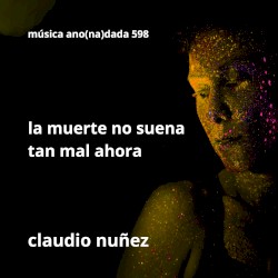 La muerte no suena tan mal ahora
