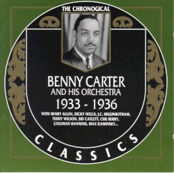 The Chronological Classics: Benny Carter and His Orchestra 1933–1936