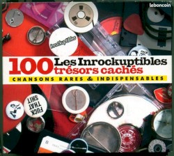 Les Inrockuptibles : 100 trésors cachés (Chansons rares & indispensables)