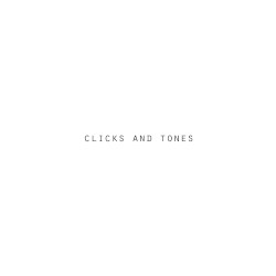 Clicks and Tones