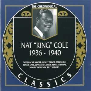 The Chronological Classics: Nat "King" Cole 1936-1940