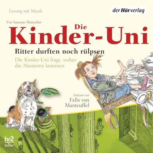 Die Kinder-Uni: Ritter durften noch rülpsen