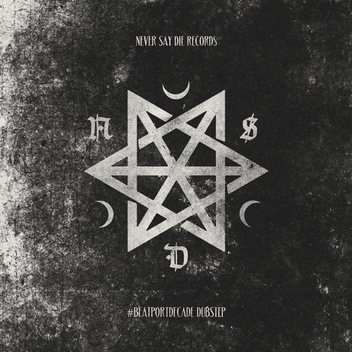Never Say Die Records #BeatportDecade Dubstep