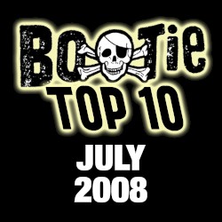 Bootie Top 10 – July 2008