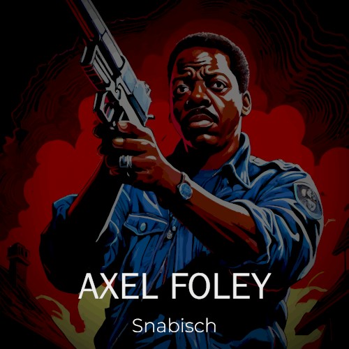 AXEL FOLEY REIMAGINED