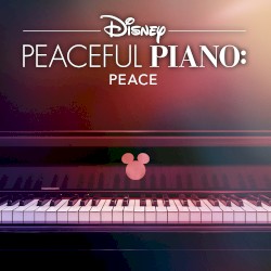 Disney Peaceful Piano: Peace