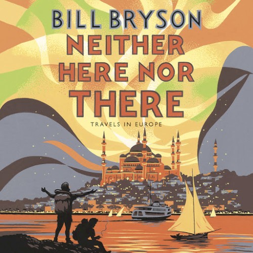 Neither Here Nor there: Travels in Europe