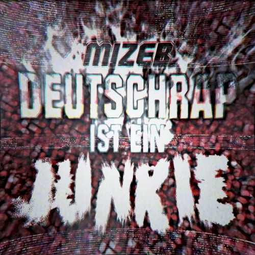 Deutschrap ist ein Junkie