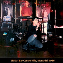 Live at Bar Centre-Ville, Montréal 1986