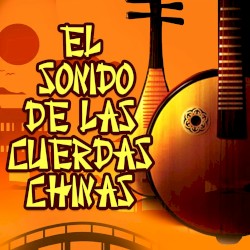 El sonido de las cuerdas chinas
