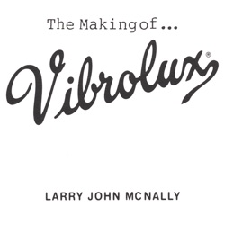 The Making of… Vibrolux
