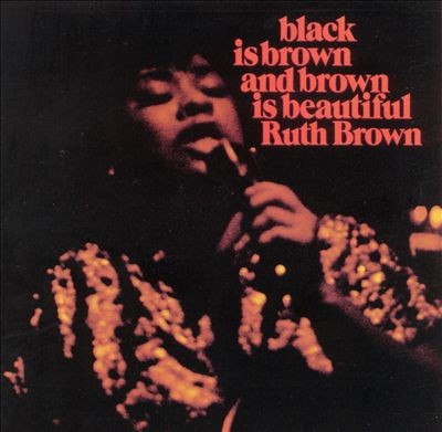 Black Is Brown and Brown Is Beautiful