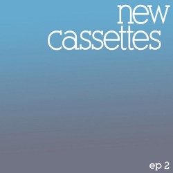 New Cassettes EP2
