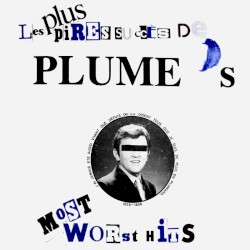Les Plus Pires Succès de Plume