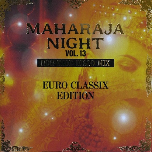 Maharaja Night, Vol.13 Non-Stop Disco Mix Euro Classix Edition