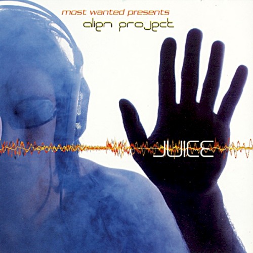 Most Wanted Presents Alien Project - Juice
