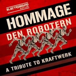 Hommage Den Robotern (A Tribute to Kraftwerk)