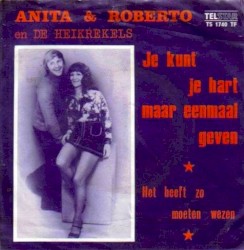 Je kunt je hart maar eenmaal geven / Het heeft zo moeten wezen