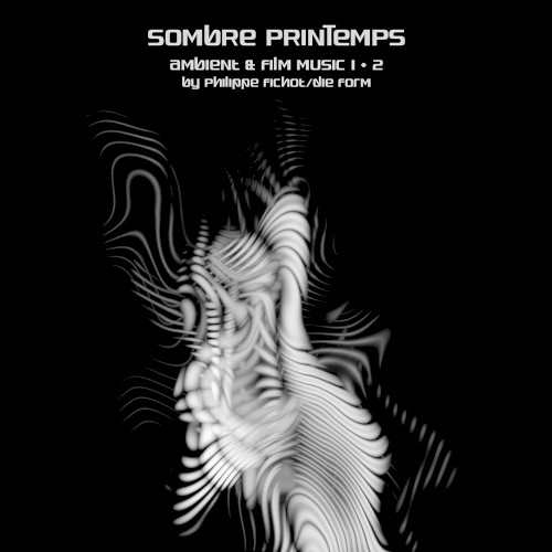 Sombre Printemps: Ambient and Film Music