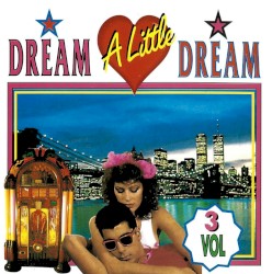 Dream a Little Dream, Volume 3