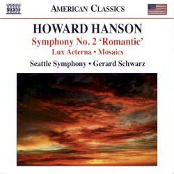 Symphony no. 2 “Romantic” / Lux Aeterna / Mosaics