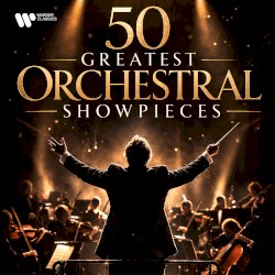 50 Greatest Orchestral Showpieces