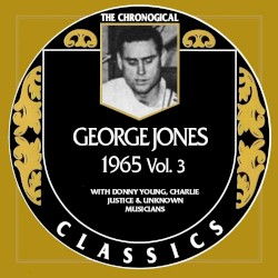 The Chronogical Classics: George Jones 1965, Vol. 3