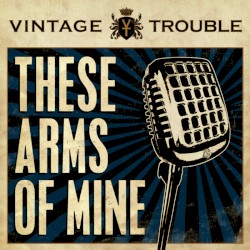 These Arms of Mine