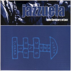Jazzuela: Le jazz dans Marelle de Julio Cortázar