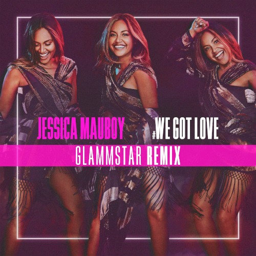 We Got Love (Glammstar remix)