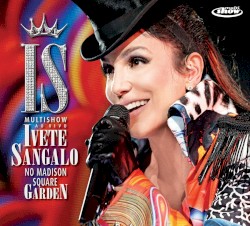 Multishow ao vivo: Ivete Sangalo no Madison Square Garden