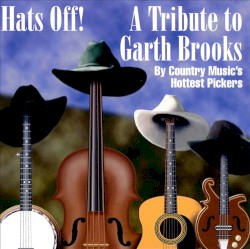 Hats Off: A Tribute to Garth Brooks