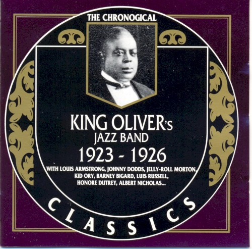 The Chronological Classics: King Oliver's Jazz Band 1923-1926