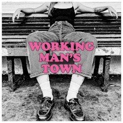 Working Man’s Town