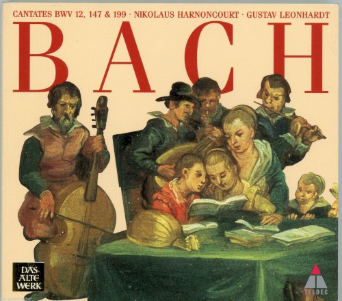 Cantatas BWV 12, 147 & 199 (Concentus Musicus Wien feat. conductor: Nikolaus Harnoncourt, Leonhardt-Consort feat. conductor: Gustav Leonhardt)