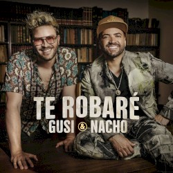Te robaré