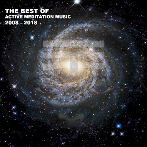 The Best Of Active Meditation Music 2008-2018