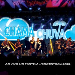 Chama Chuva (Ao Vivo No Festival Rootstock)